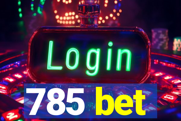 785 bet